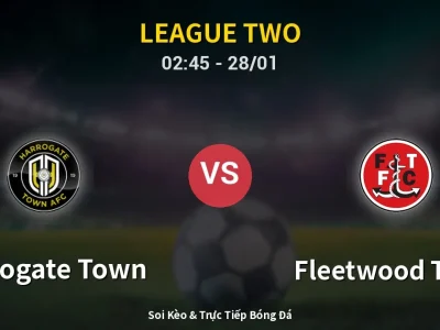 Kết Quả: Harrogate Town 1-2 Fleetwood Town – Highlight & Bàn Thắng | League Two