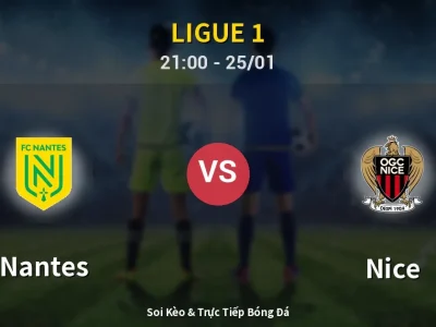 🔴 Trực Tiếp: Nantes 1-3 Nice – Link Xem Ligue 1 (Full HD)