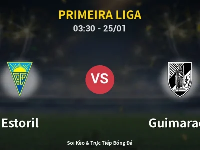 Kết Quả: Estoril 4-2 Guimaraes – Highlight & Bàn Thắng | Primeira Liga