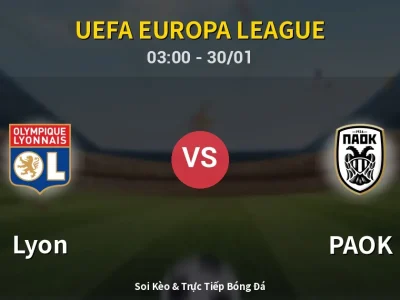 Kết Quả: Lyon 4-2 PAOK – Highlight & Bàn Thắng | UEFA Europa League