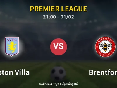 Soi Kèo Aston Villa vs Brentford – 21:00 01/02 | Nhận Định, Dự Đoán Tỷ Số