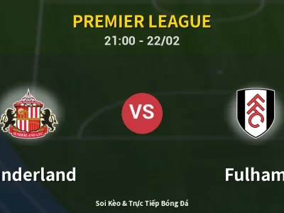 Soi Kèo Sunderland vs Fulham – 21:00 22/02 | Nhận Định, Dự Đoán Tỷ Số