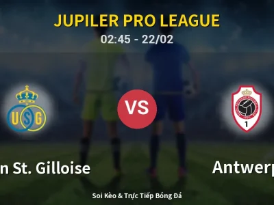 Kết Quả: Union St. Gilloise 2-1 Antwerp – Highlight & Bàn Thắng | Jupiler Pro League