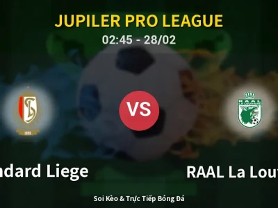 Kết Quả: Standard Liege 1-1 RAAL La Louvière – Highlight & Bàn Thắng | Jupiler Pro League