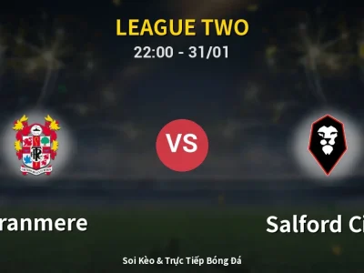 Soi Kèo Tranmere vs Salford City – 22:00 31/01 | Nhận Định, Dự Đoán Tỷ Số