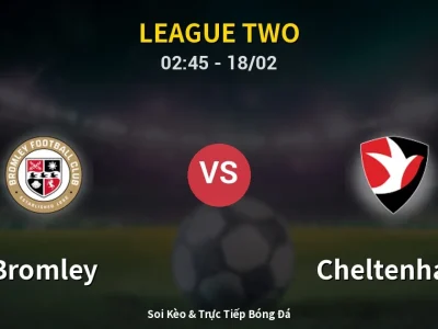 Kết Quả: Bromley 1-1 Cheltenham – Highlight & Bàn Thắng | League Two