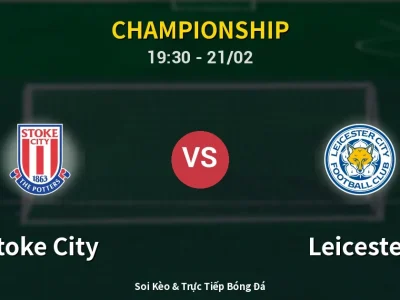 Kết Quả: Stoke City 2-2 Leicester – Highlight & Bàn Thắng | Championship