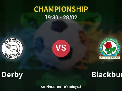 Soi Kèo Derby vs Blackburn – 19:30 28/02 | Nhận Định, Dự Đoán Tỷ Số