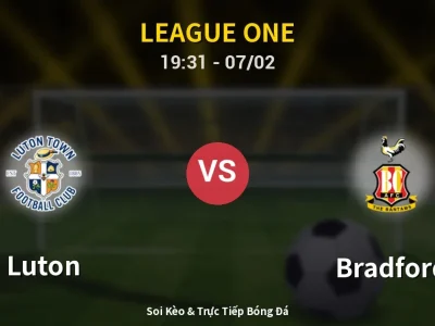 🔴 Trực Tiếp: Luton 2-0 Bradford – Link Xem League One (Full HD)