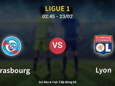 Kết Quả: Strasbourg 3-1 Lyon – Highlight & Bàn Thắng | Ligue 1