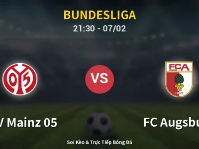 Soi Kèo FSV Mainz 05 vs FC Augsburg – 21:30 07/02 | Nhận Định, Dự Đoán Tỷ Số