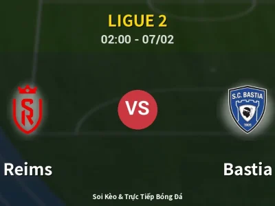 Kết Quả: Reims 0-0 Bastia – Highlight & Bàn Thắng | Ligue 2