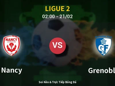 Kết Quả: Nancy 0-0 Grenoble – Highlight & Bàn Thắng | Ligue 2