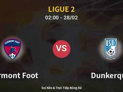 Kết Quả: Clermont Foot 2-1 Dunkerque – Highlight & Bàn Thắng | Ligue 2