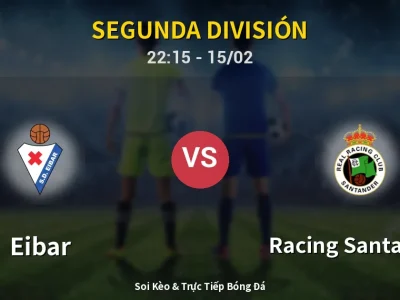 🔴 Trực Tiếp: Eibar 0-1 Racing Santander – Link Xem Segunda División (Full HD)