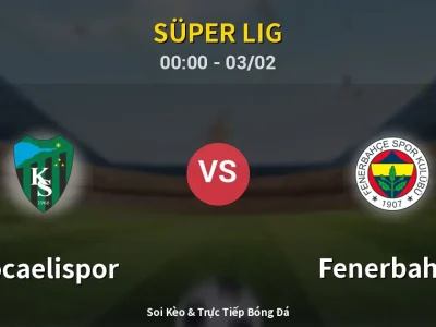 Kết Quả: Kocaelispor 0-2 Fenerbahçe – Highlight & Bàn Thắng | Süper Lig