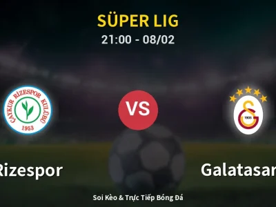 🔴 Trực Tiếp: Rizespor 0-1 Galatasaray – Link Xem Süper Lig (Full HD)