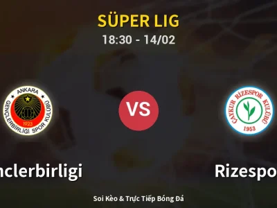🔴 Trực Tiếp: Genclerbirligi 2-0 Rizespor – Link Xem Süper Lig (Full HD)