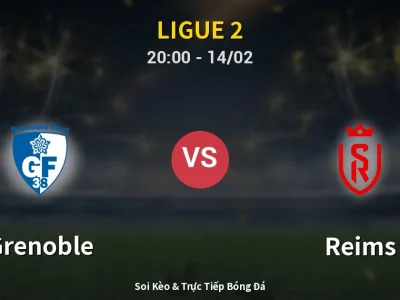 🔴 Trực Tiếp: Grenoble 0-0 Reims – Link Xem Ligue 2 (Full HD)