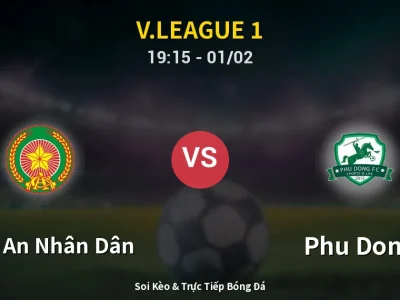 🔴 Trực Tiếp: Công An Nhân Dân 3-2 Phu Dong – Link Xem V.League 1 (Full HD)