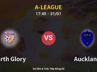 Kết Quả: Perth Glory 2-1 Auckland – Highlight & Bàn Thắng | A-League