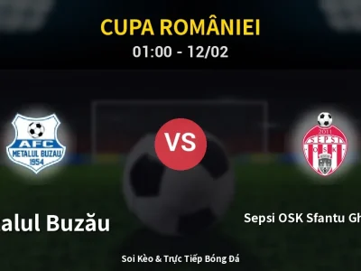 Kết Quả: Metalul Buzău 1-0 Sepsi OSK Sfantu Gheorghe – Highlight & Bàn Thắng | Cupa României