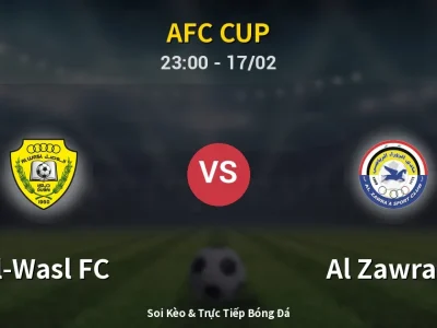 Soi Kèo Al-Wasl FC vs Al Zawra’a – 23:00 17/02 | Nhận Định, Dự Đoán Tỷ Số