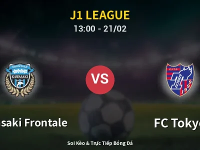 Kết Quả: Kawasaki Frontale 1-2 FC Tokyo – Highlight & Bàn Thắng | J1 League