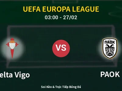 Kết Quả: Celta Vigo 1-0 PAOK – Highlight & Bàn Thắng | UEFA Europa League