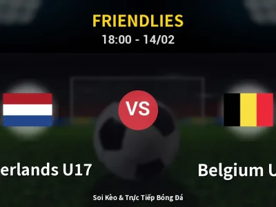Soi Kèo Netherlands U17 vs Belgium U17 – 18:00 14/02 | Nhận Định, Dự Đoán Tỷ Số