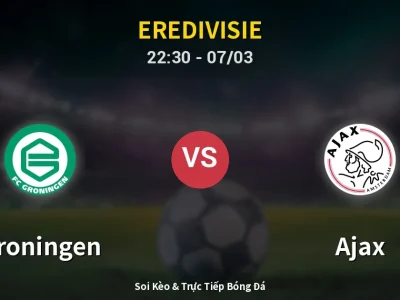Soi Kèo Groningen vs Ajax – 22:30 07/03 | Nhận Định, Dự Đoán Tỷ Số