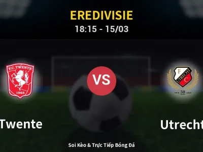 Soi Kèo Twente vs Utrecht – 18:15 15/03 | Nhận Định, Dự Đoán Tỷ Số