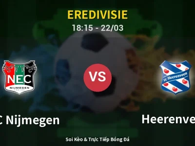 Soi Kèo NEC Nijmegen vs Heerenveen – 18:15 22/03 | Nhận Định, Dự Đoán Tỷ Số
