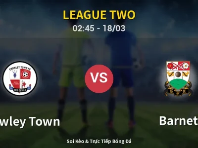 🔴 Trực Tiếp: Crawley Town 0-0 Barnet – Link Xem League Two (Full HD)