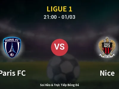 🔴 Trực Tiếp: Paris FC 1-0 Nice – Link Xem Ligue 1 (Full HD)
