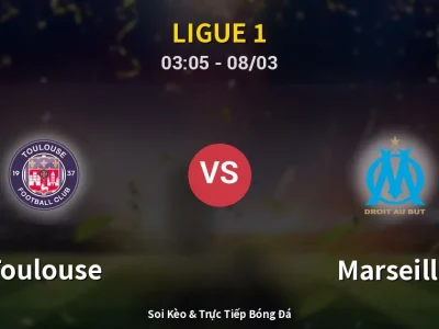 Kết Quả: Toulouse 0-1 Marseille – Highlight & Bàn Thắng | Ligue 1