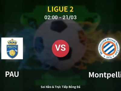 Kết Quả: PAU 0-0 Montpellier – Highlight & Bàn Thắng | Ligue 2