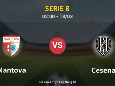 🔴 Trực Tiếp: Mantova 2-0 Cesena – Link Xem Serie B (Full HD)