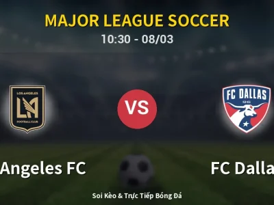 Kết Quả: Los Angeles FC 1-0 FC Dallas – Highlight & Bàn Thắng | Major League Soccer