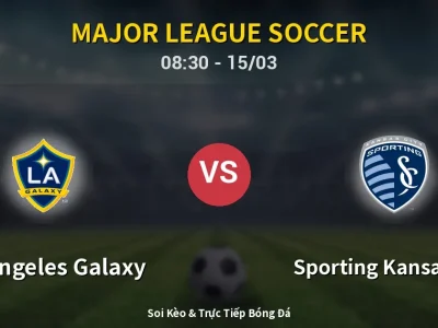 Kết Quả: Los Angeles Galaxy 1-2 Sporting Kansas City – Highlight & Bàn Thắng | Major League Soccer