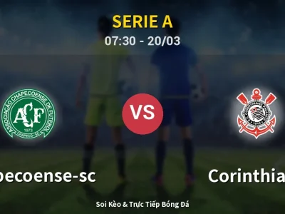 Soi Kèo Chapecoense-sc vs Corinthians – 07:30 20/03 | Nhận Định, Dự Đoán Tỷ Số
