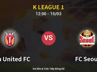 Kết Quả: Jeju United FC 1-2 FC Seoul – Highlight & Bàn Thắng | K League 1