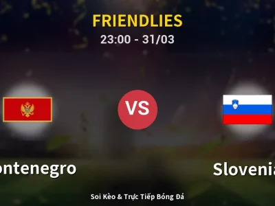 Soi Kèo Montenegro vs Slovenia – 23:00 31/03 | Nhận Định, Dự Đoán Tỷ Số