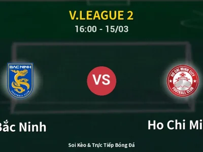 Soi Kèo Bắc Ninh vs Ho Chi Minh – 16:00 15/03 | Nhận Định, Dự Đoán Tỷ Số
