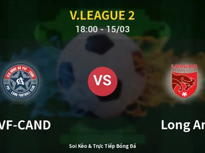 Soi Kèo PVF-CAND vs Long An – 18:00 15/03 | Nhận Định, Dự Đoán Tỷ Số