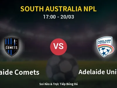 Soi Kèo Adelaide Comets vs Adelaide United II – 17:00 20/03 | Nhận Định, Dự Đoán Tỷ Số
