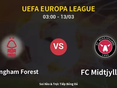 Kết Quả: Nottingham Forest 0-1 FC Midtjylland – Highlight & Bàn Thắng | UEFA Europa League