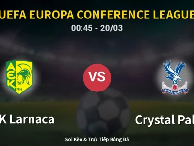 Kết Quả: AEK Larnaca 1-2 Crystal Palace – Highlight & Bàn Thắng | UEFA Europa Conference League