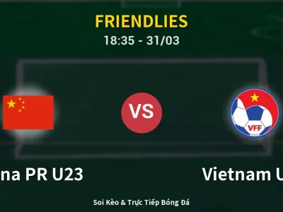 Kết Quả: China PR U23 1-0 Vietnam U23 – Highlight & Bàn Thắng | Friendlies