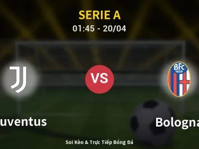 Kết Quả: Juventus 2-0 Bologna – Highlight & Bàn Thắng | Serie A